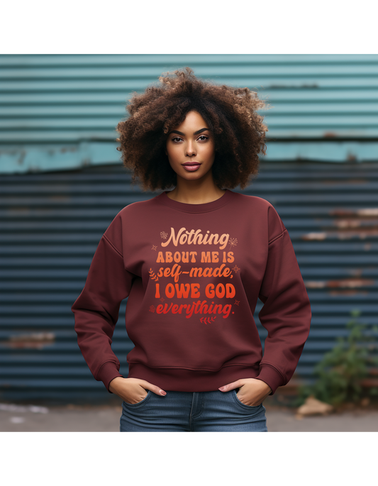 I Owe Everything to God Sweatshirt